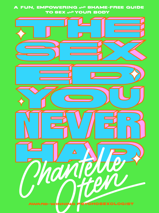 Title details for The Sex Ed You Never Had by Chantelle Otten - Wait list